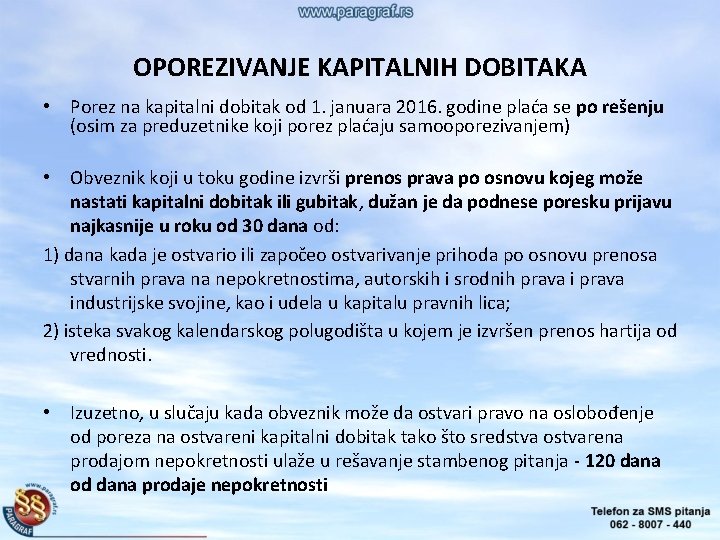 OPOREZIVANJE KAPITALNIH DOBITAKA • Porez na kapitalni dobitak od 1. januara 2016. godine plaća