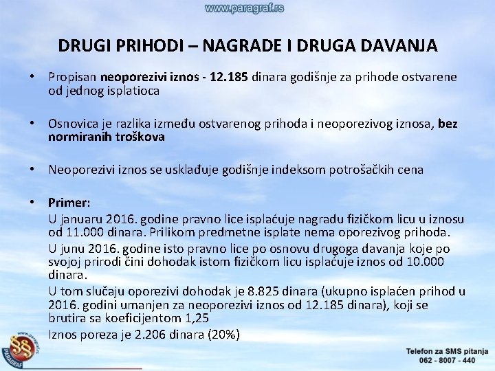 DRUGI PRIHODI – NAGRADE I DRUGA DAVANJA • Propisan neoporezivi iznos - 12. 185