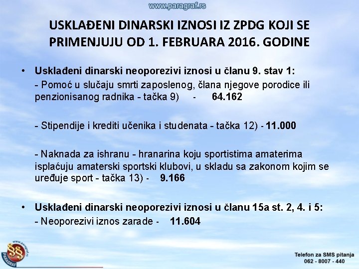 USKLAĐENI DINARSKI IZNOSI IZ ZPDG KOJI SE PRIMENJUJU OD 1. FEBRUARA 2016. GODINE •