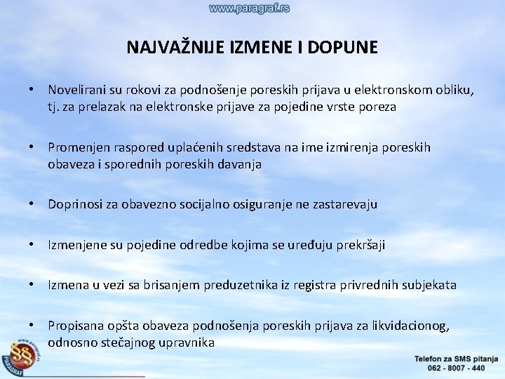 NAJVAŽNIJE IZMENE I DOPUNE • Novelirani su rokovi za podnošenje poreskih prijava u elektronskom