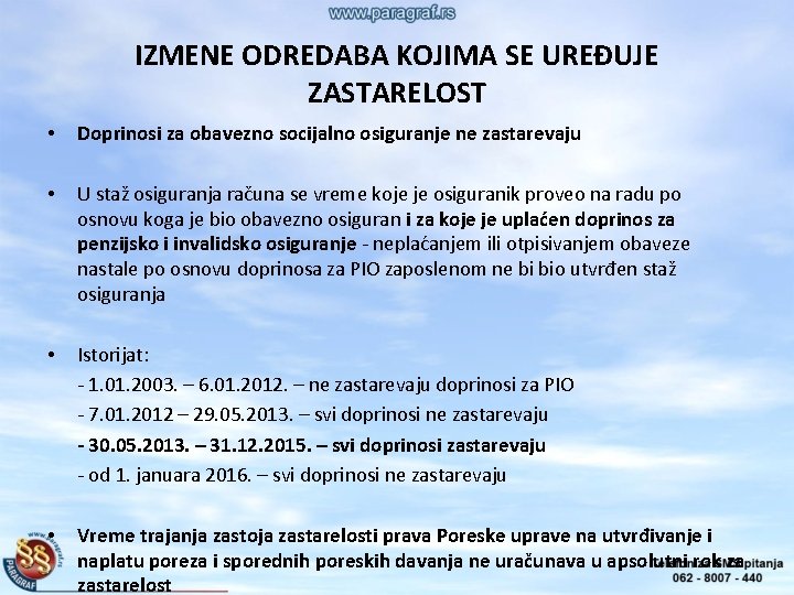 IZMENE ODREDABA KOJIMA SE UREĐUJE ZASTARELOST • Doprinosi za obavezno socijalno osiguranje ne zastarevaju