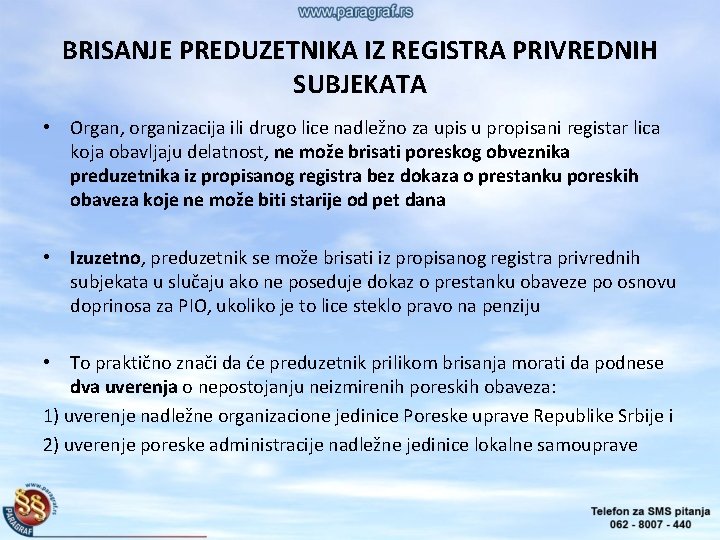 BRISANJE PREDUZETNIKA IZ REGISTRA PRIVREDNIH SUBJEKATA • Organ, organizacija ili drugo lice nadležno za