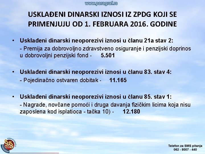 USKLAĐENI DINARSKI IZNOSI IZ ZPDG KOJI SE PRIMENJUJU OD 1. FEBRUARA 2016. GODINE •