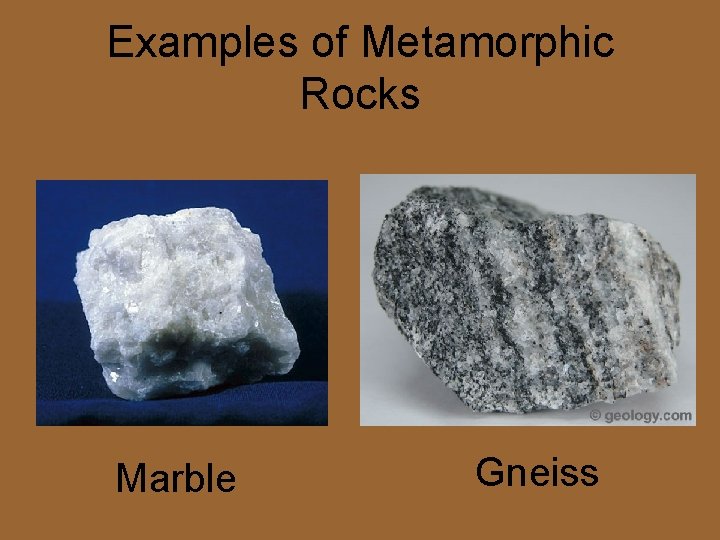 Examples of Metamorphic Rocks Marble Gneiss 