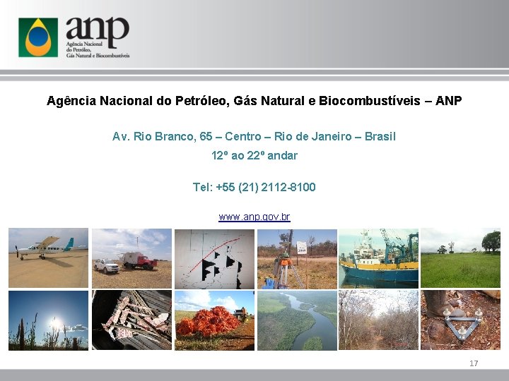 Agência Nacional do Petróleo, Gás Natural e Biocombustíveis – ANP Av. Rio Branco, 65