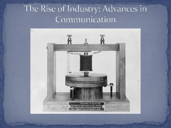 The Rise of Industry: Advances in Communication 