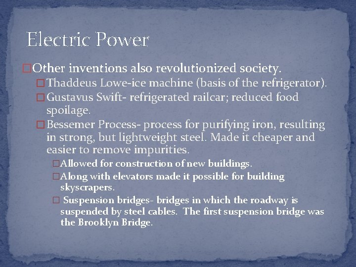 Electric Power �Other inventions also revolutionized society. � Thaddeus Lowe-ice machine (basis of the