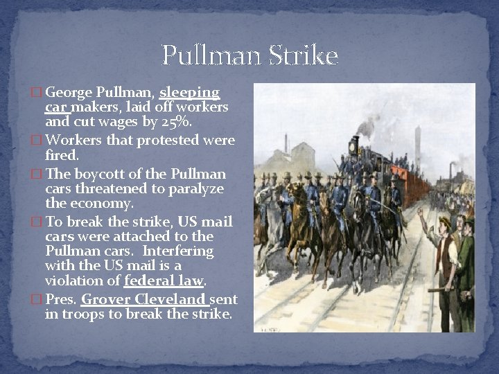 Pullman Strike � George Pullman, sleeping car makers, laid off workers and cut wages