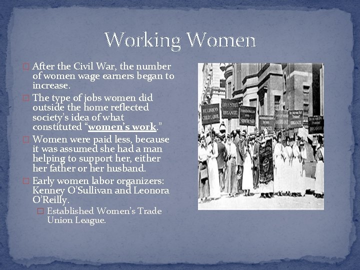 Working Women � After the Civil War, the number of women wage earners began