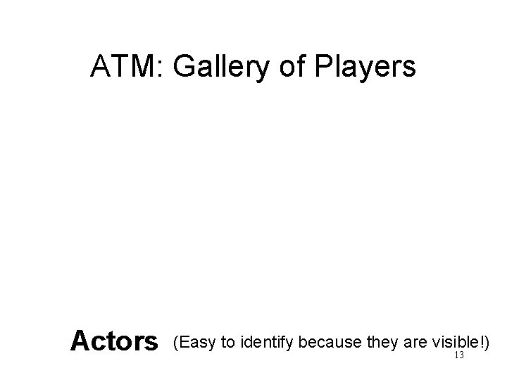 ATM: Gallery of Players Actors (Easy to identify because they are visible!) 13 