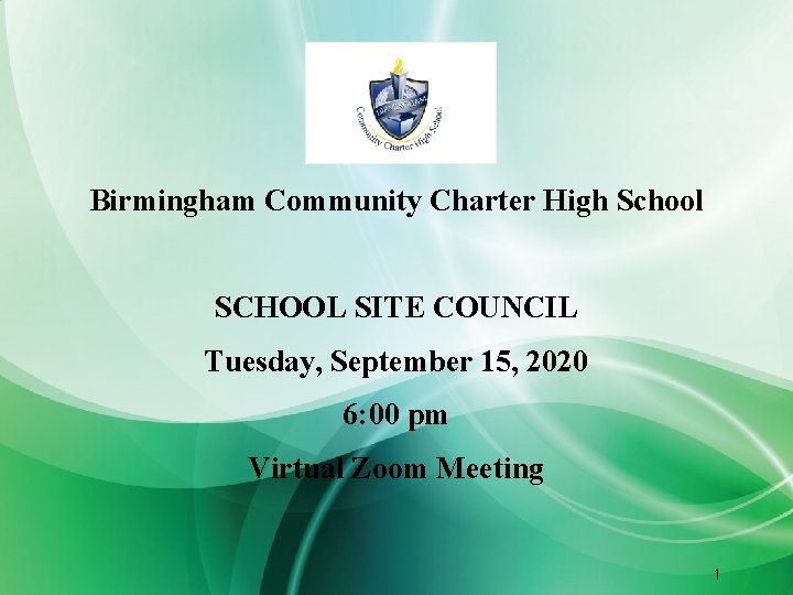 Birmingham Community Charter High School SCHOOL SITE COUNCIL Tuesday, September 15, 2020 6: 00