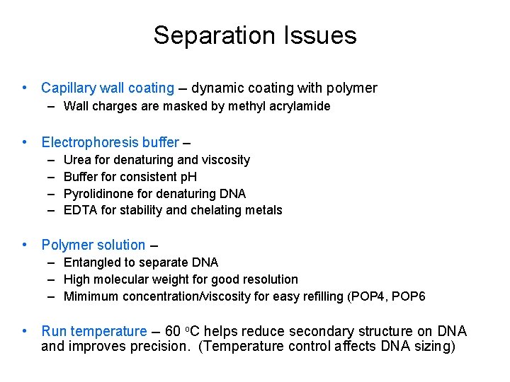 Separation Issues • Capillary wall coating -- dynamic coating with polymer – Wall charges