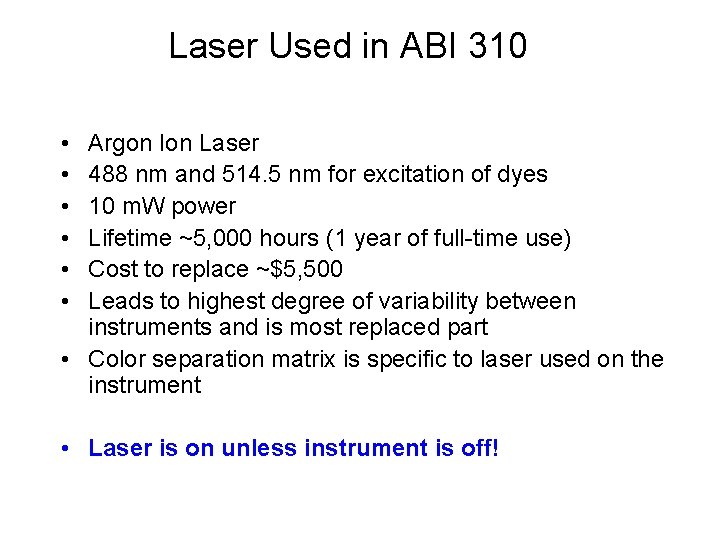 Laser Used in ABI 310 • • • Argon Ion Laser 488 nm and