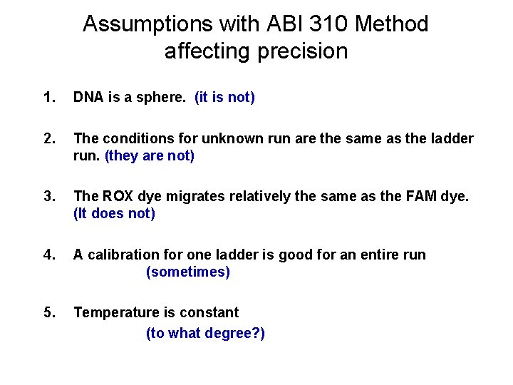 Assumptions with ABI 310 Method affecting precision 1. DNA is a sphere. (it is