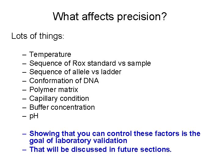 What affects precision? Lots of things: – – – – Temperature Sequence of Rox