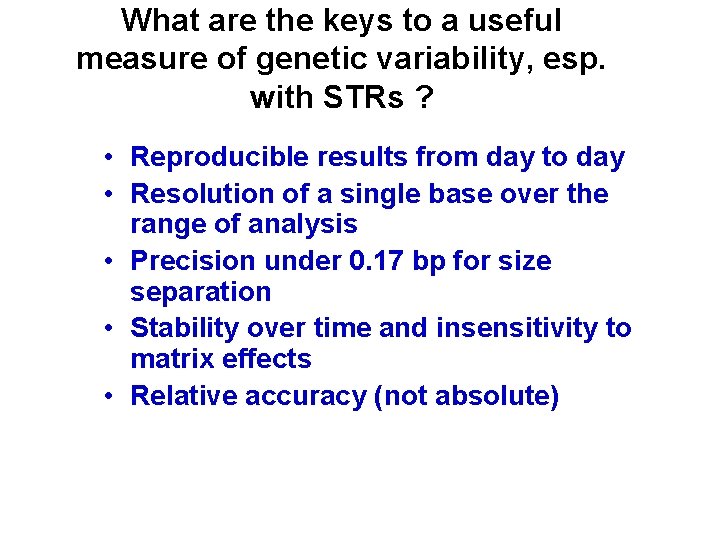 What are the keys to a useful measure of genetic variability, esp. with STRs