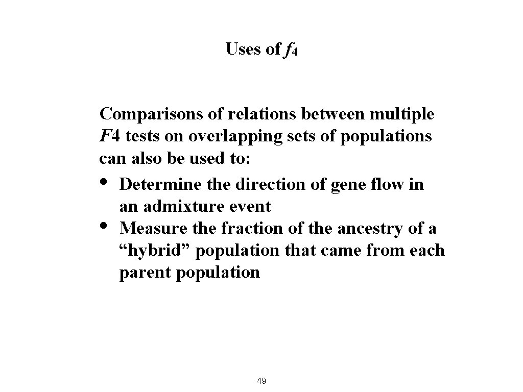 Uses of f 4 Comparisons of relations between multiple F 4 tests on overlapping