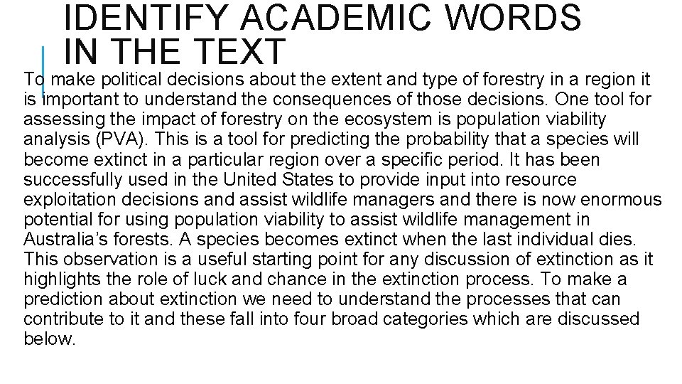 IDENTIFY ACADEMIC WORDS IN THE TEXT To make political decisions about the extent and