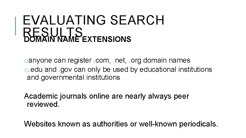 EVALUATING SEARCH RESULTS DOMAIN NAME EXTENSIONS oanyone can register. com, . net, . org