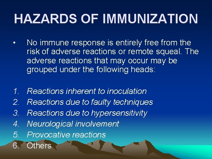 HAZARDS OF IMMUNIZATION • No immune response is entirely free from the risk of