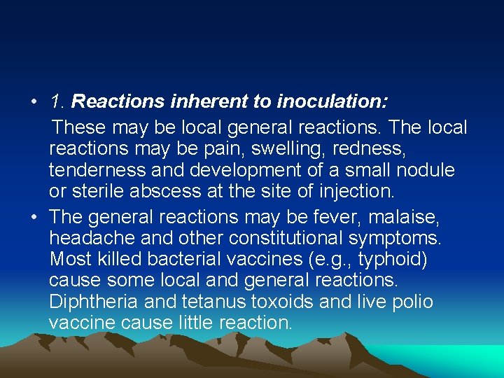  • 1. Reactions inherent to inoculation: These may be local general reactions. The