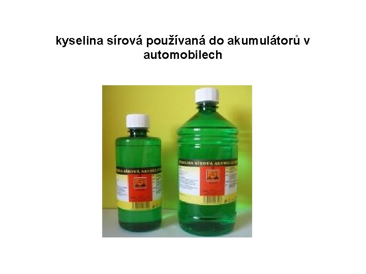 kyselina sírová používaná do akumulátorů v automobilech 