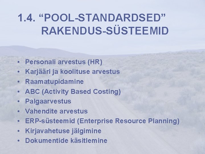 1. 4. “POOL-STANDARDSED” RAKENDUS-SÜSTEEMID • • • Personali arvestus (HR) Karjääri ja koolituse arvestus