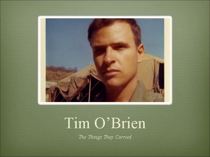Tim O’Brien The Things They Carried 