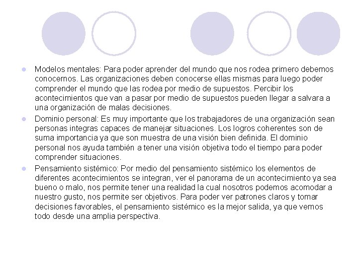 l l l Modelos mentales: Para poder aprender del mundo que nos rodea primero