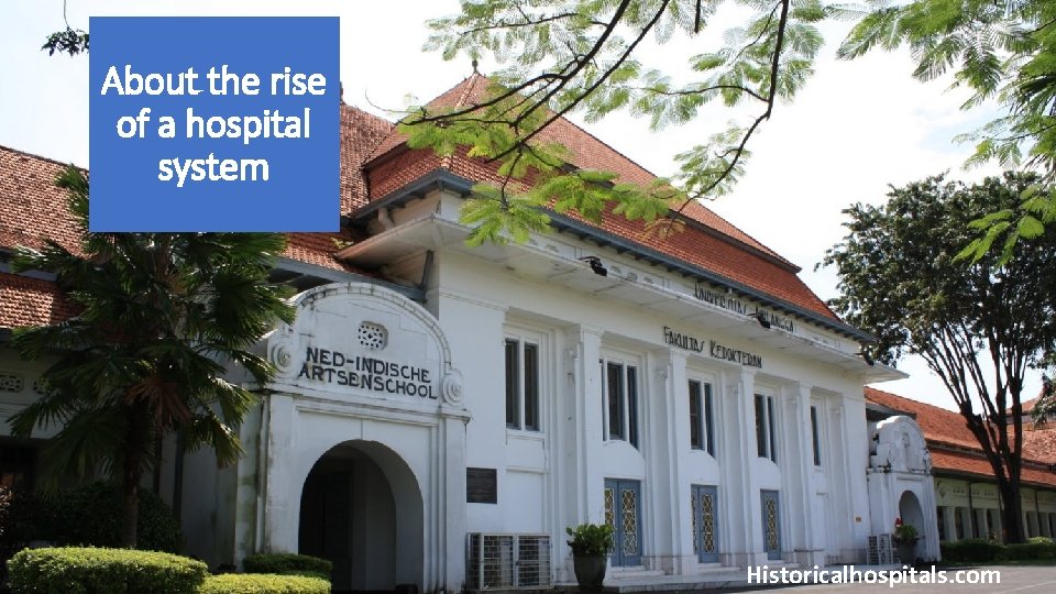 About the rise of a hospital system Historicalhospitals. com 