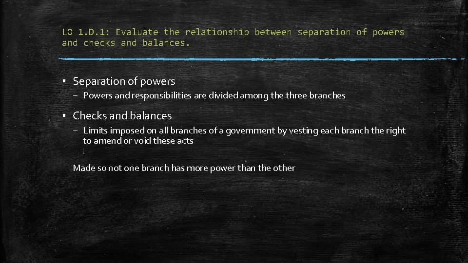 LO 1. D. 1: Evaluate the relationship between separation of powers and checks and