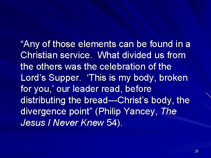 “Any of those elements can be found in a Christian service. What divided us