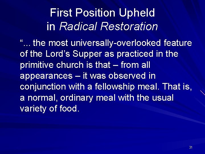 First Position Upheld in Radical Restoration “. . . the most universally-overlooked feature of