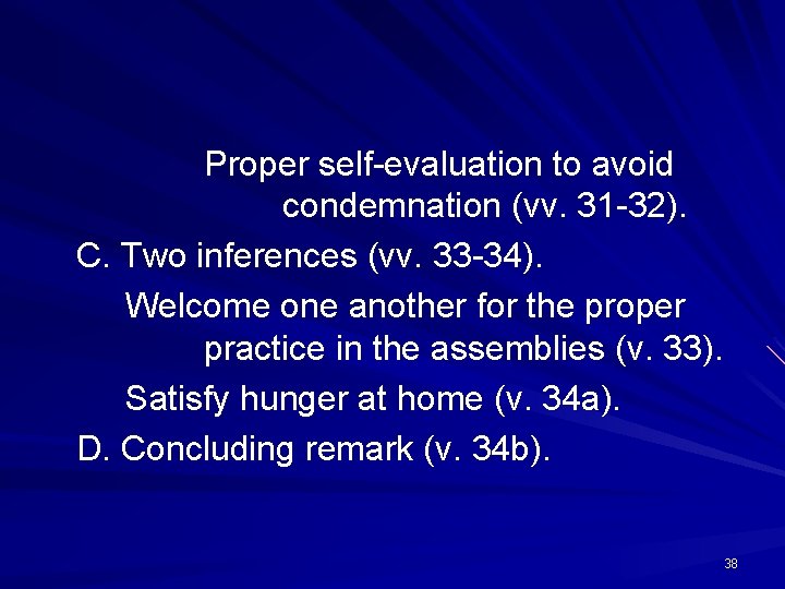 Proper self-evaluation to avoid condemnation (vv. 31 -32). C. Two inferences (vv. 33 -34).