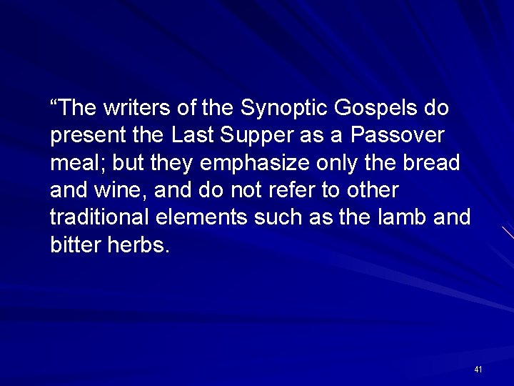 “The writers of the Synoptic Gospels do present the Last Supper as a Passover