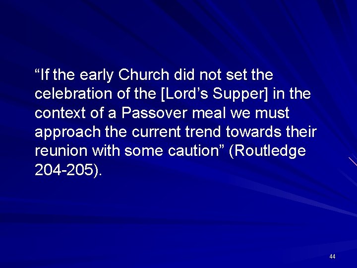 “If the early Church did not set the celebration of the [Lord’s Supper] in