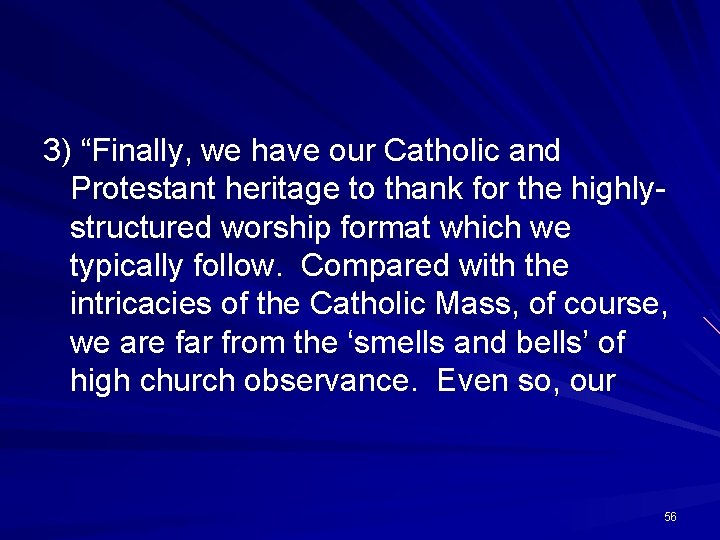 3) “Finally, we have our Catholic and Protestant heritage to thank for the highlystructured