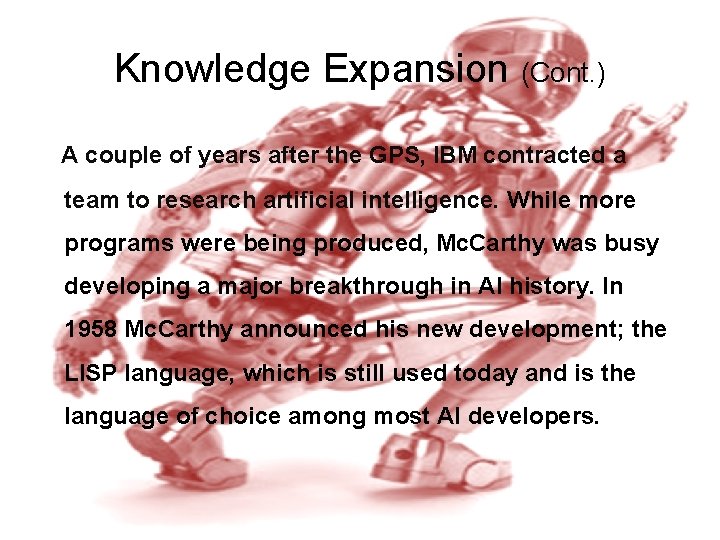 Knowledge Expansion (Cont. ) A couple of years after the GPS, IBM contracted a