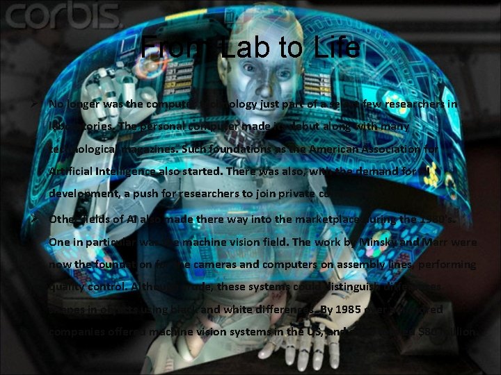 From Lab to Life Ø No longer was the computer technology just part of