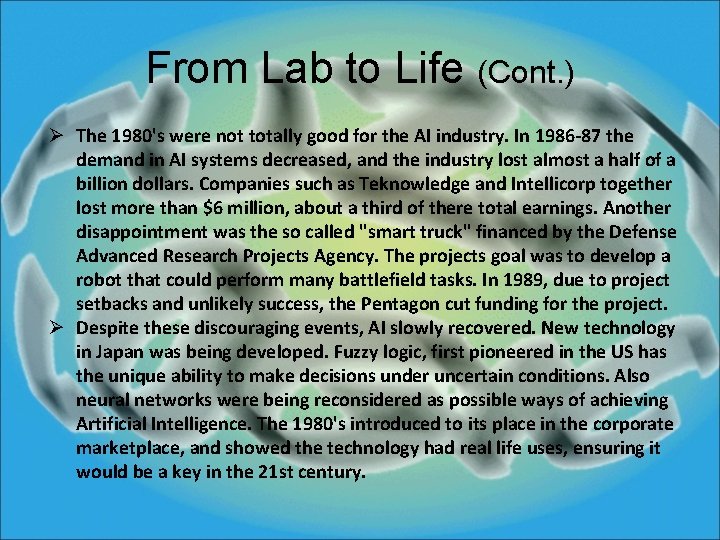 From Lab to Life (Cont. ) Ø The 1980's were not totally good for