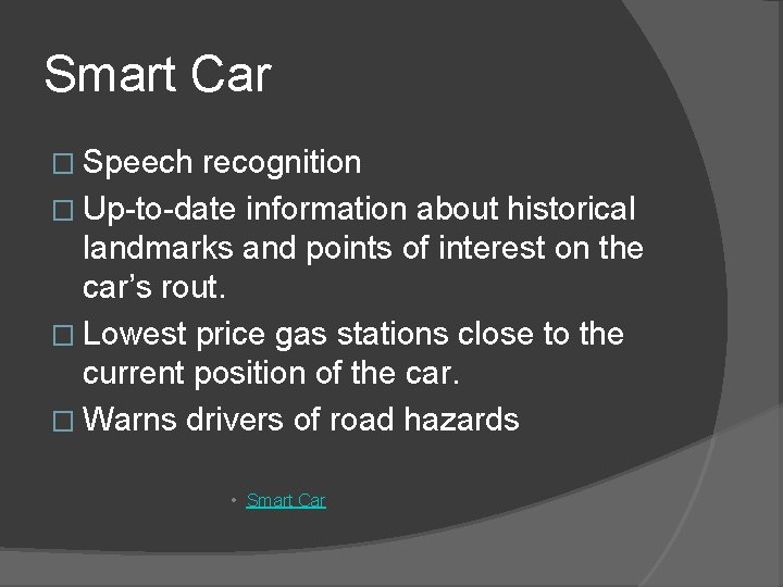 Smart Car � Speech recognition � Up-to-date information about historical landmarks and points of