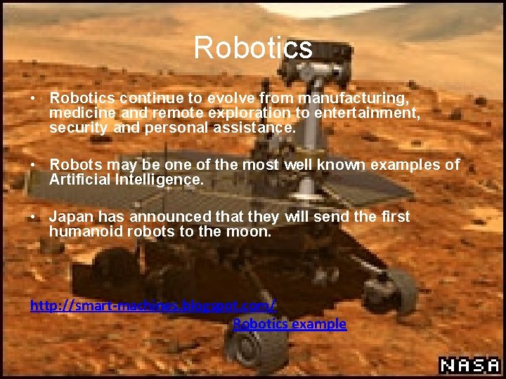 Robotics • Robotics continue to evolve from manufacturing, medicine and remote exploration to entertainment,