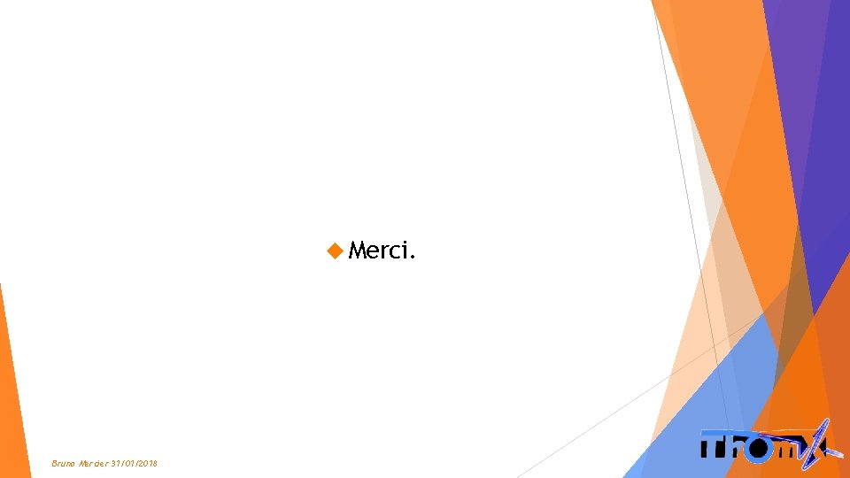  Merci. Bruno Mercier 31/01/2018 