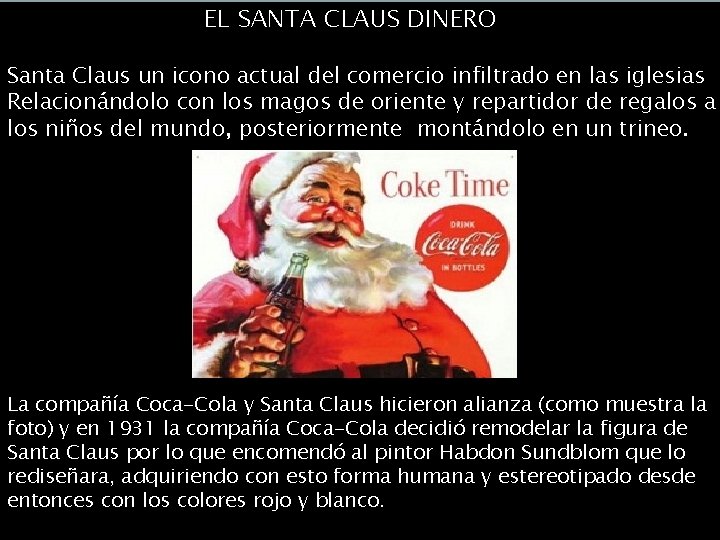¿Saturnalia o Navidad? EL SANTA CLAUS DINERO Santa Claus un icono actual del comercio ¿Saturnalia o Navidad? EL SANTA CLAUS DINERO Santa Claus un icono actual del comercio