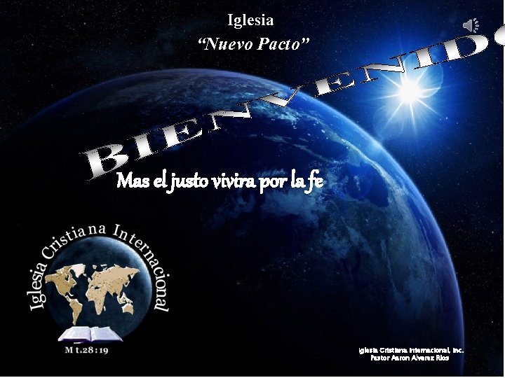 Iglesia “Nuevo Pacto” Mas el justo vivira por la fe Iglesia Cristiana Internacional, Inc. Iglesia “Nuevo Pacto” Mas el justo vivira por la fe Iglesia Cristiana Internacional, Inc.