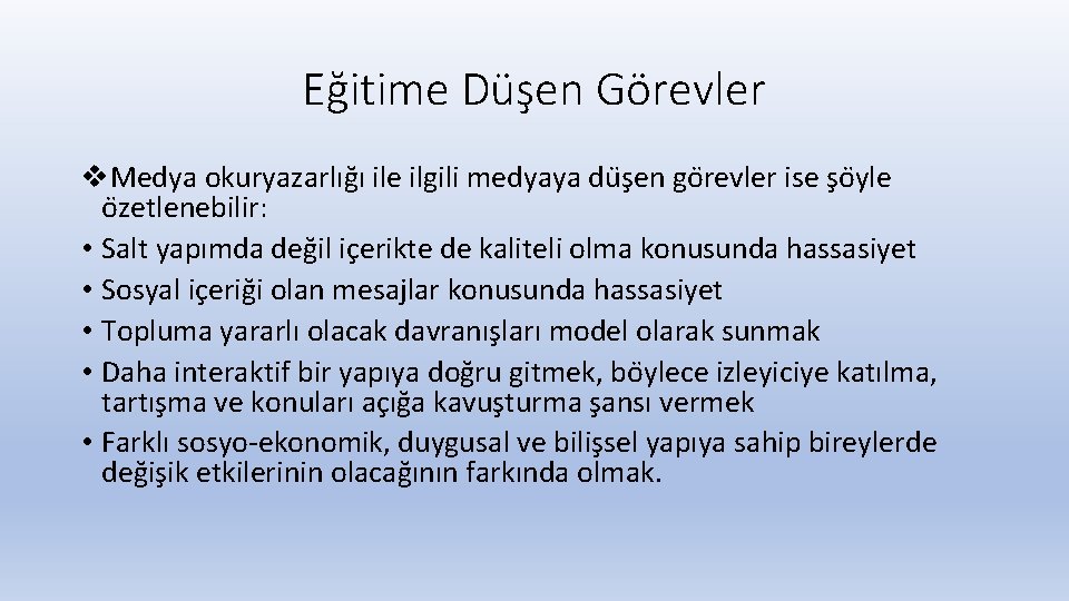 Eğitime Düşen Görevler v. Medya okuryazarlıg ı ile ilgili medyaya du s en go