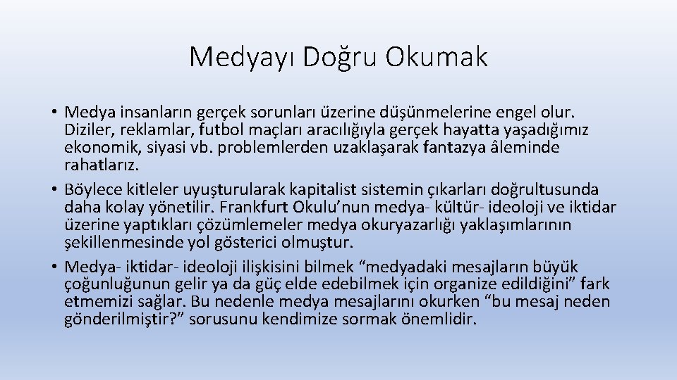 Medyayı Doğru Okumak • Medya insanların gerc ek sorunları u zerine du s u