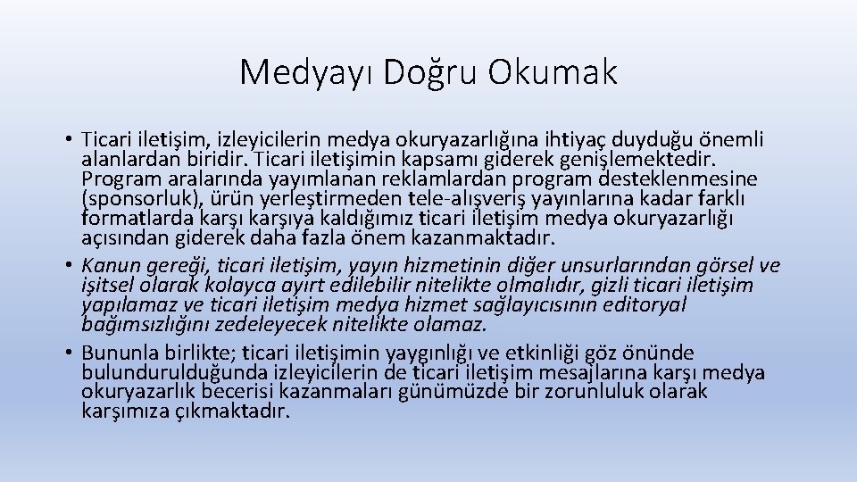 Medyayı Doğru Okumak • Ticari iletis im, izleyicilerin medya okuryazarlıg ına ihtiyac duydug u
