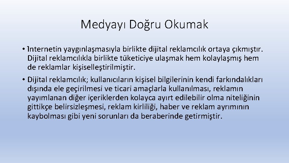 Medyayı Doğru Okumak • I nternetin yaygınlas masıyla birlikte dijital reklamcılık ortaya c ıkmıs