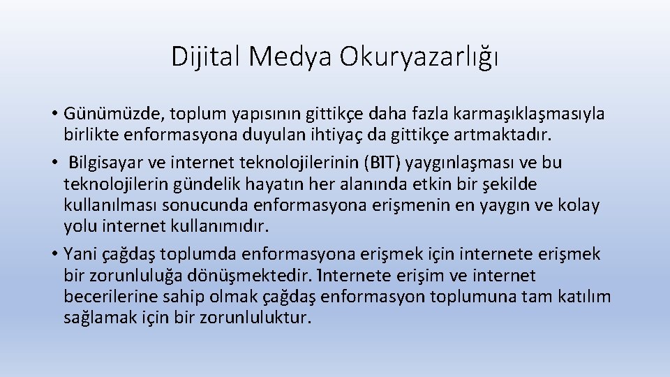 Dijital Medya Okuryazarlığı • Gu nu mu zde, toplum yapısının gittikc e daha fazla